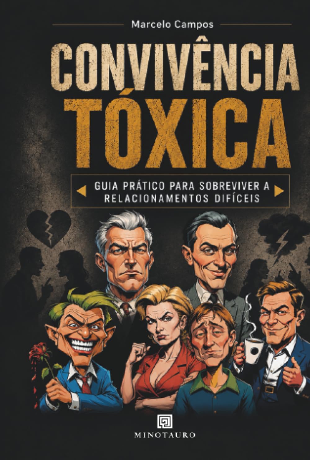 Convivência Tóxica: Como identificar, entender e se proteger de pessoas tóxicas