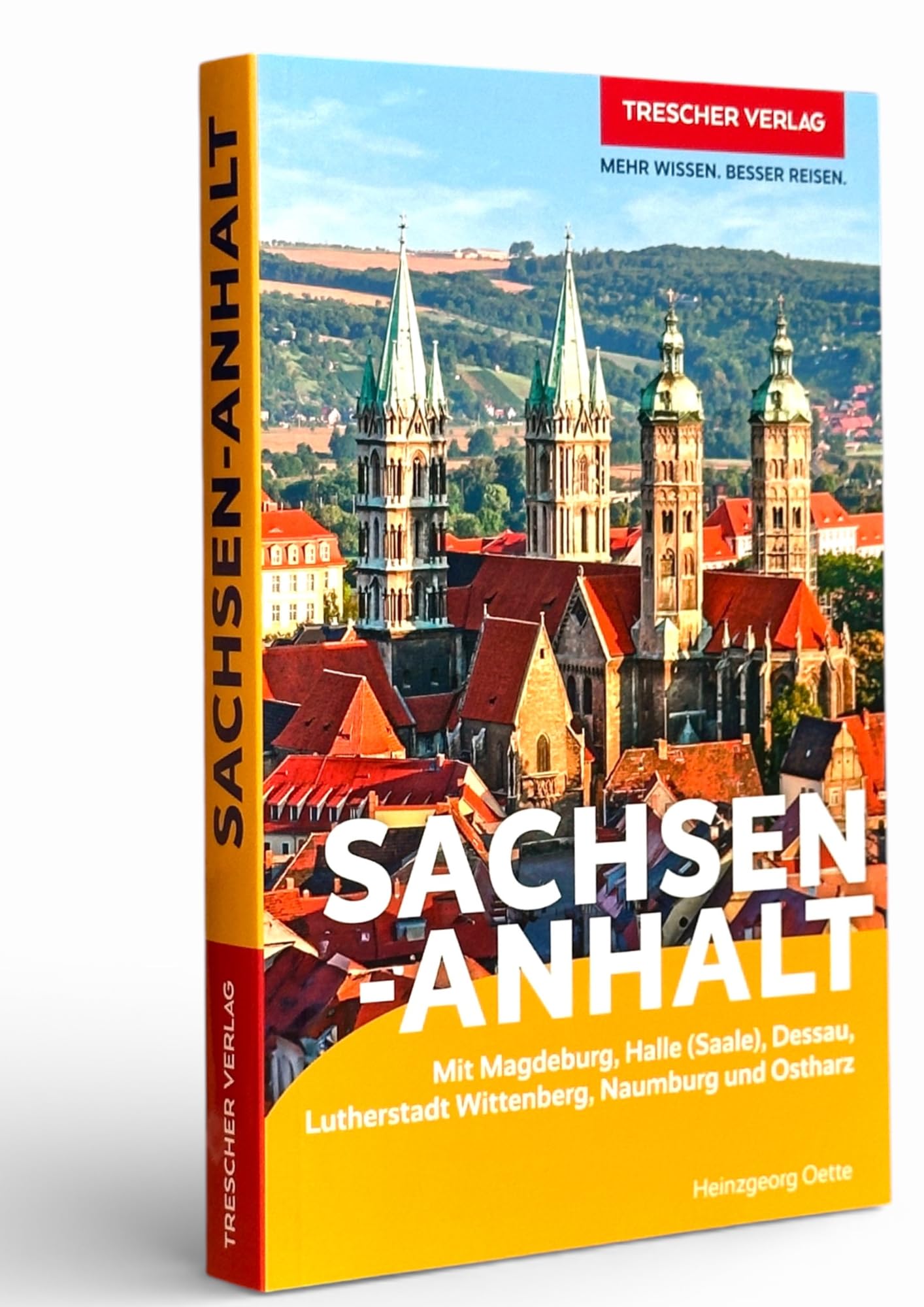 TRESCHER Reiseführer Sachsen-Anhalt: Mit Magdeburg, Halle (Saale), Dessau, Lutherstadt Wittenberg, Naumburg und Ostharz