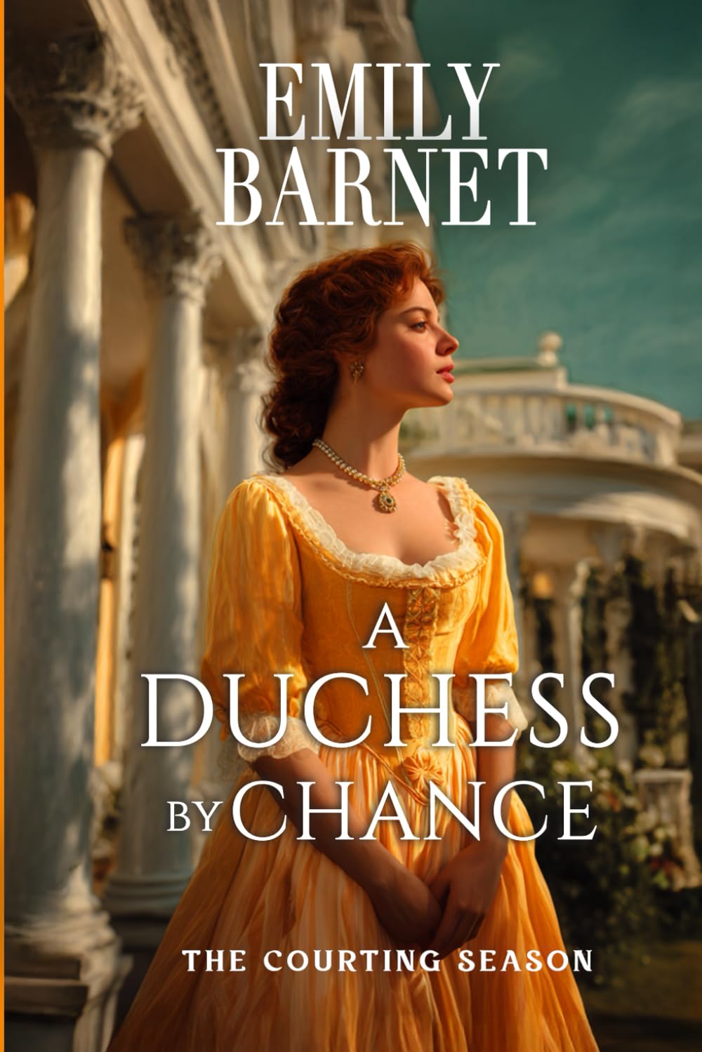 A Duchess by Chance: A Historical Romance Novel (The Courting Season)