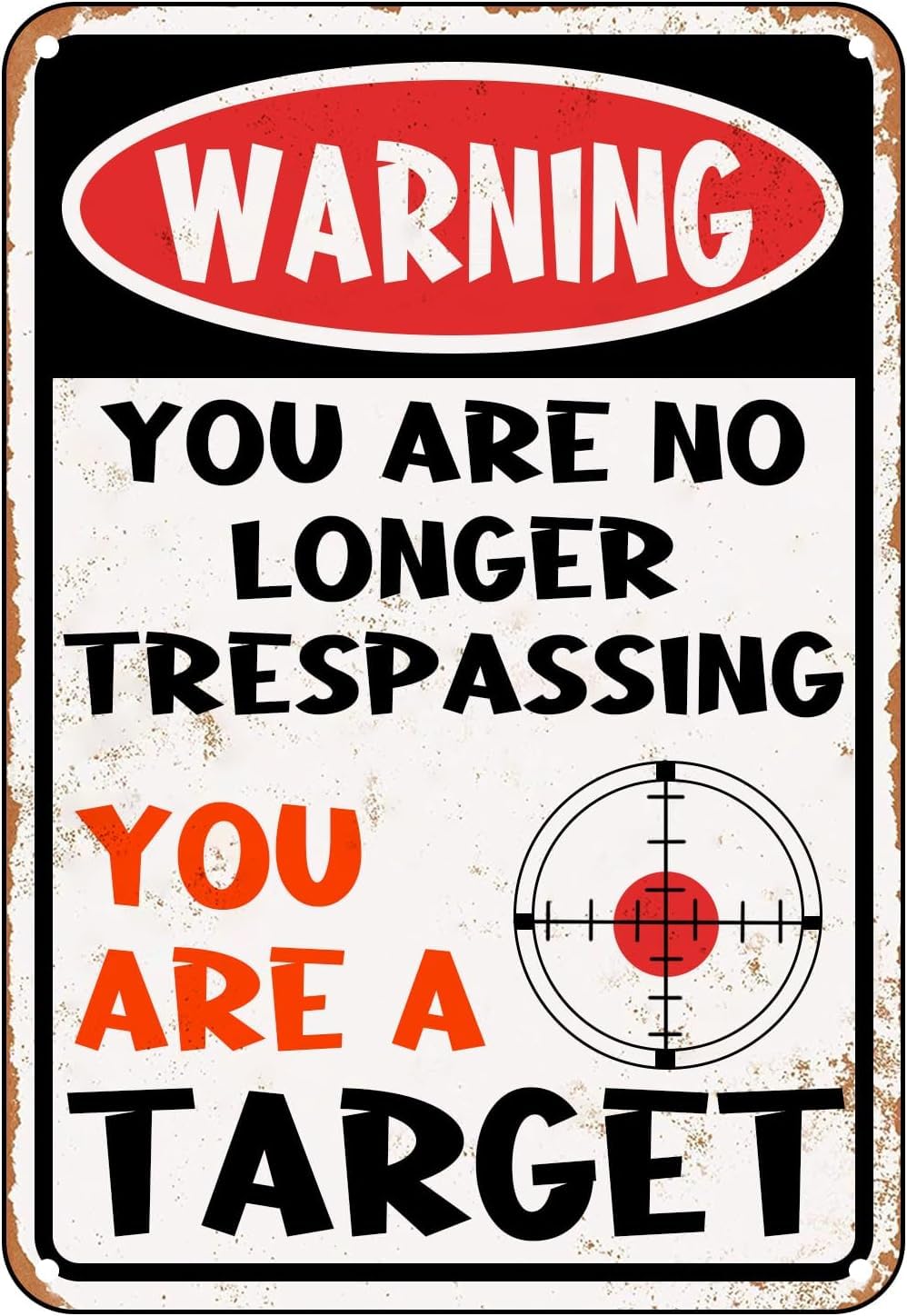 Anceky Funny No Trespassing Sign, Metal Warning Tin Signs, You Are No Longer Trespassing You Are A Target Sign, Yard Sign Garage Wall Decor Sign Unique Home Decorations 8x12 Inch