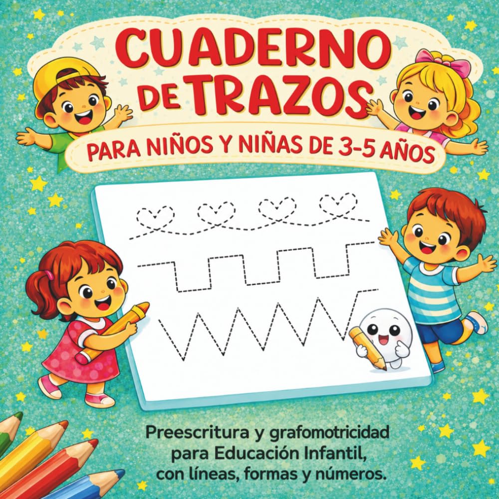 Cuaderno de trazos, grafomotricidad y preescritura para niños de 3 a 5 años: Primeros pasos para controlar el lápiz e iniciarse en la escritura