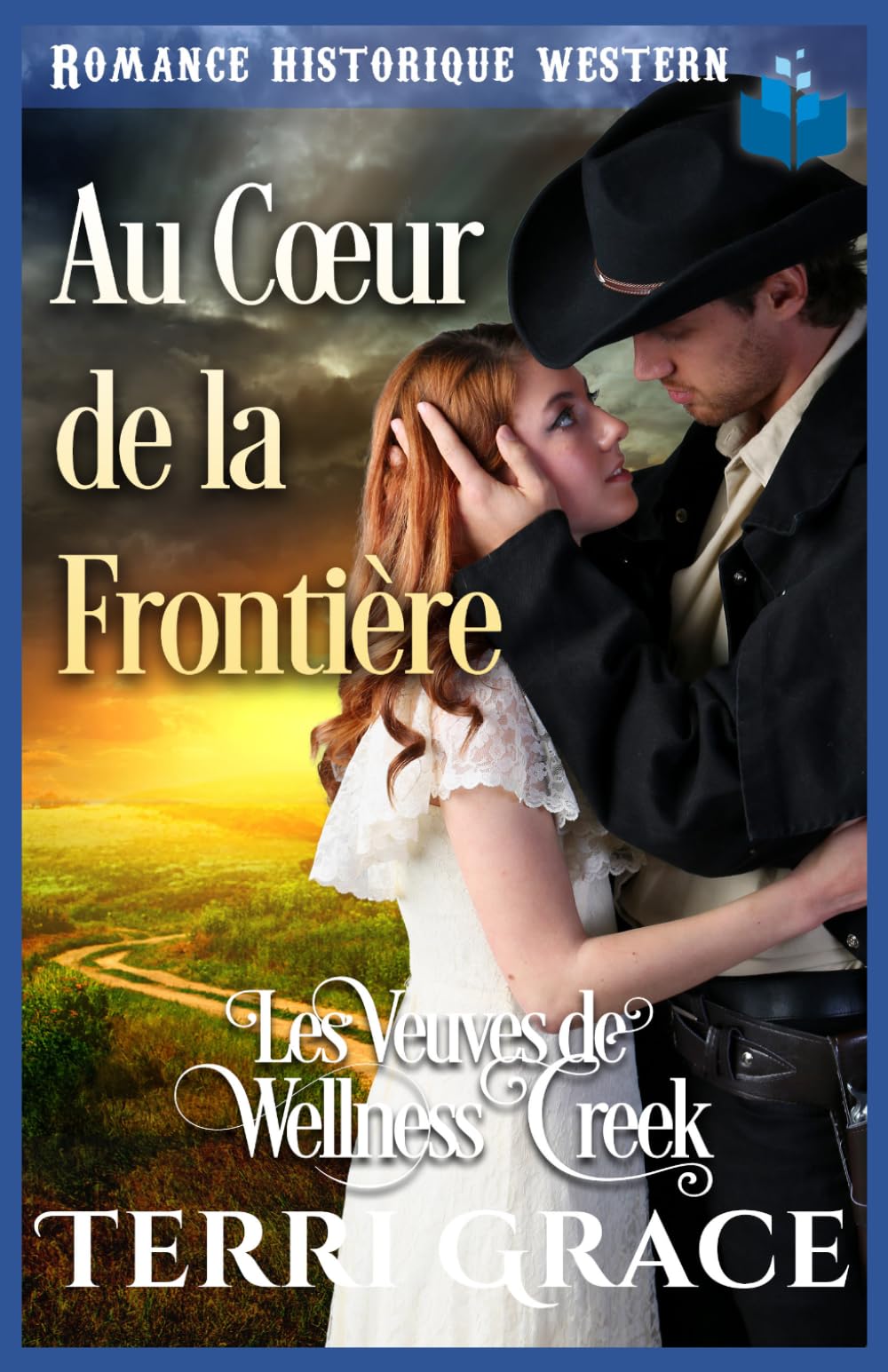 Au Cœur de la Frontière: Romance Historique Western (Les Veuves de Wellness Creek)