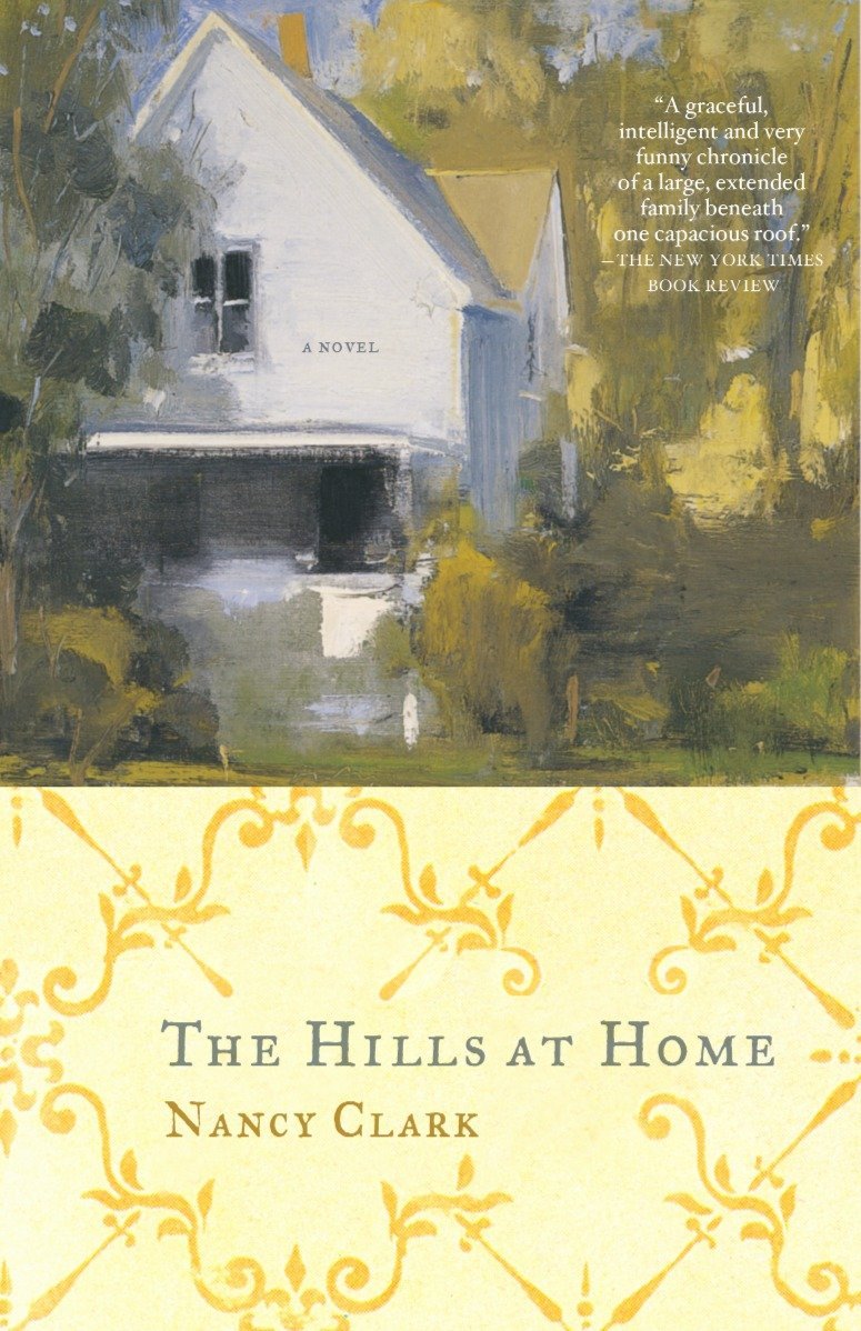 Nancy ClarkThe Hills at Home: A Novel