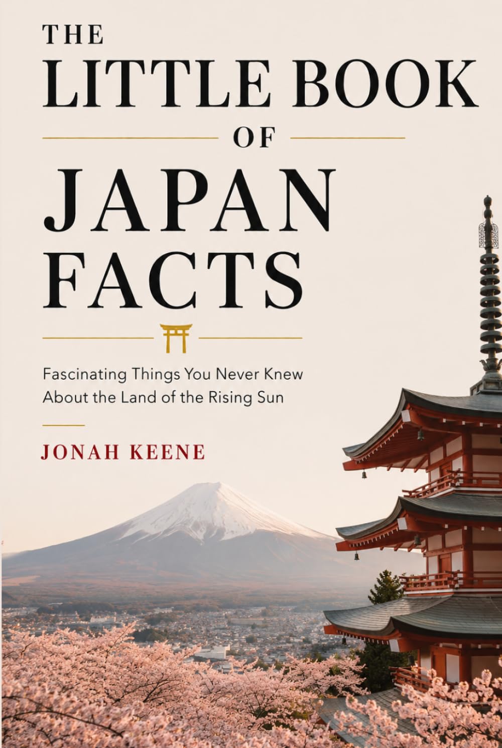 The Little Book of Japan Facts: Fascinating Things You Never Knew About the Land of the Rising Sun