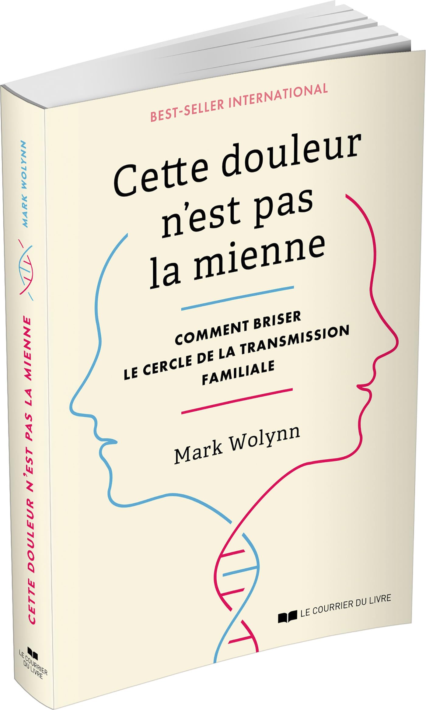 Cette douleur n'est pas la mienne: Comment briser le cercle de la transmission familiale