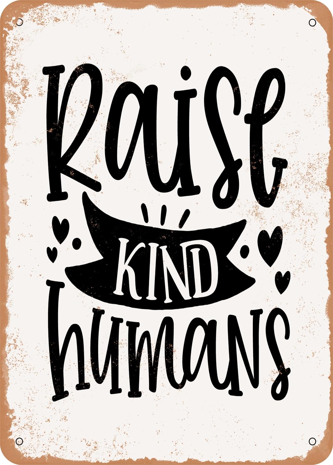 Miaomansenstore Metal Sign - Raise Kind Humans - 2 - Vintage Rusty Look Home Decor