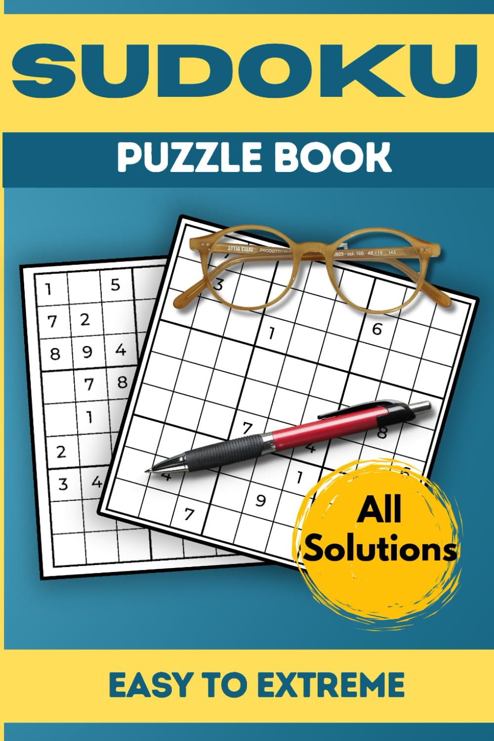 SUDOKU PUZZLE BOOK: Easy to Extreme Puzzles for Adults with Full Solutions