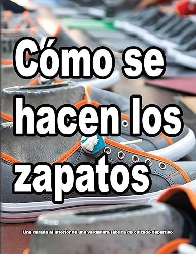 Cómo se hacen los zapatos: Una mirada al interior de una verdadera fábrica de calzado deportivo.: 1