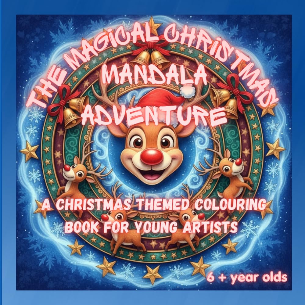 THE MAGICAL CHRISTMAS MANDALA ADVENTURE: MANDALA COLOURING BOOK FOR 6-9 YEAR OLDS