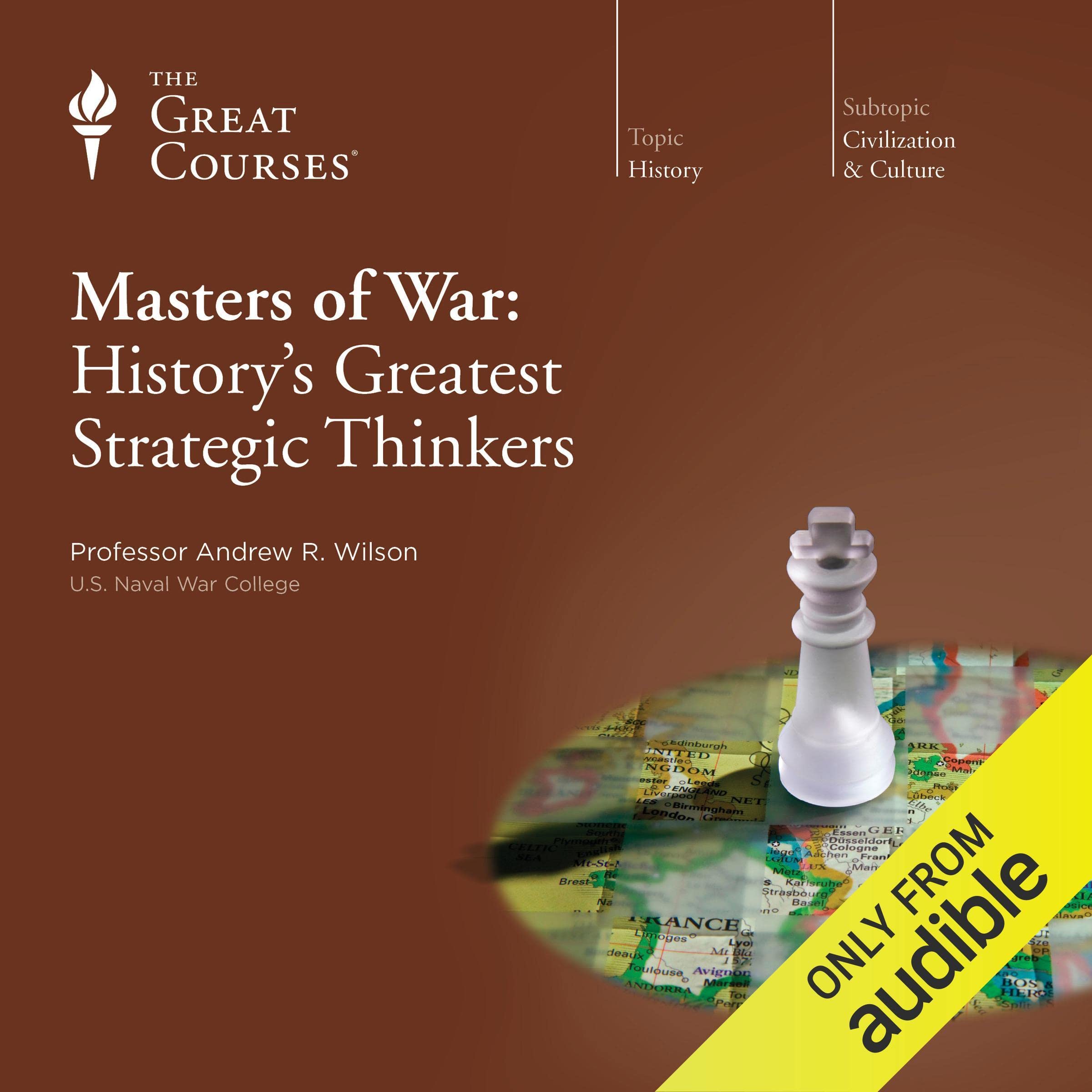 Masters of War: History's Greatest Strategic Thinkers