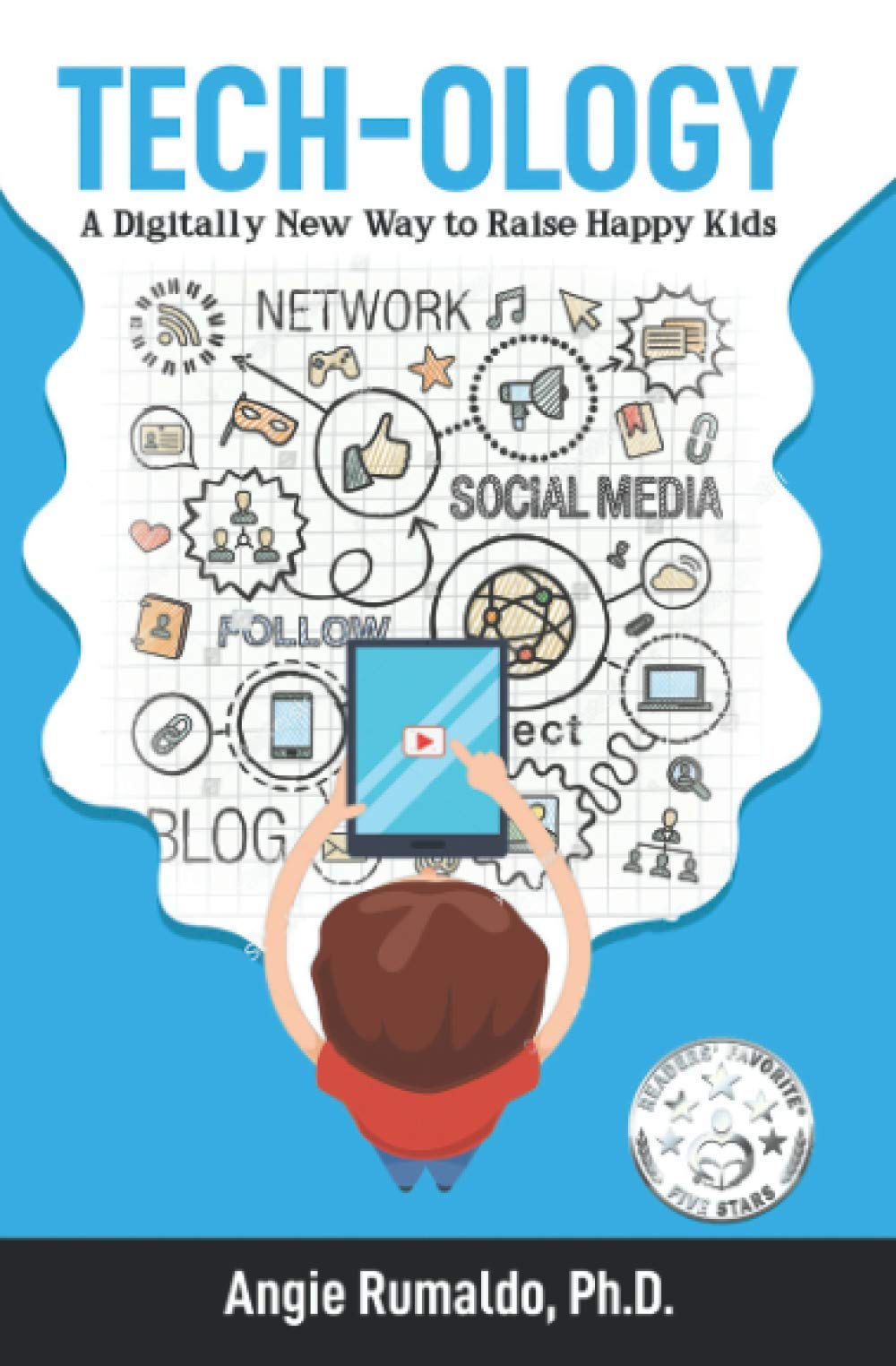 Tech-ology: A Digitally New Way to Raise Happy Kids