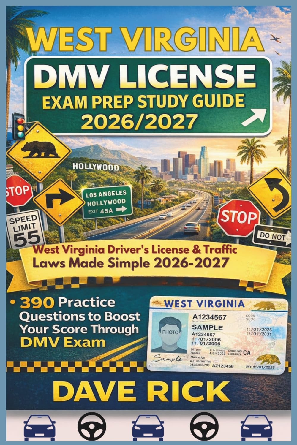 WEST VIRGINIA DMV LICENSE EXAM PREP STUDY GUIDE 2026/2027: WEST VIRGINIA Driver’s License & Traffic Laws Made Simple 2026–2027
