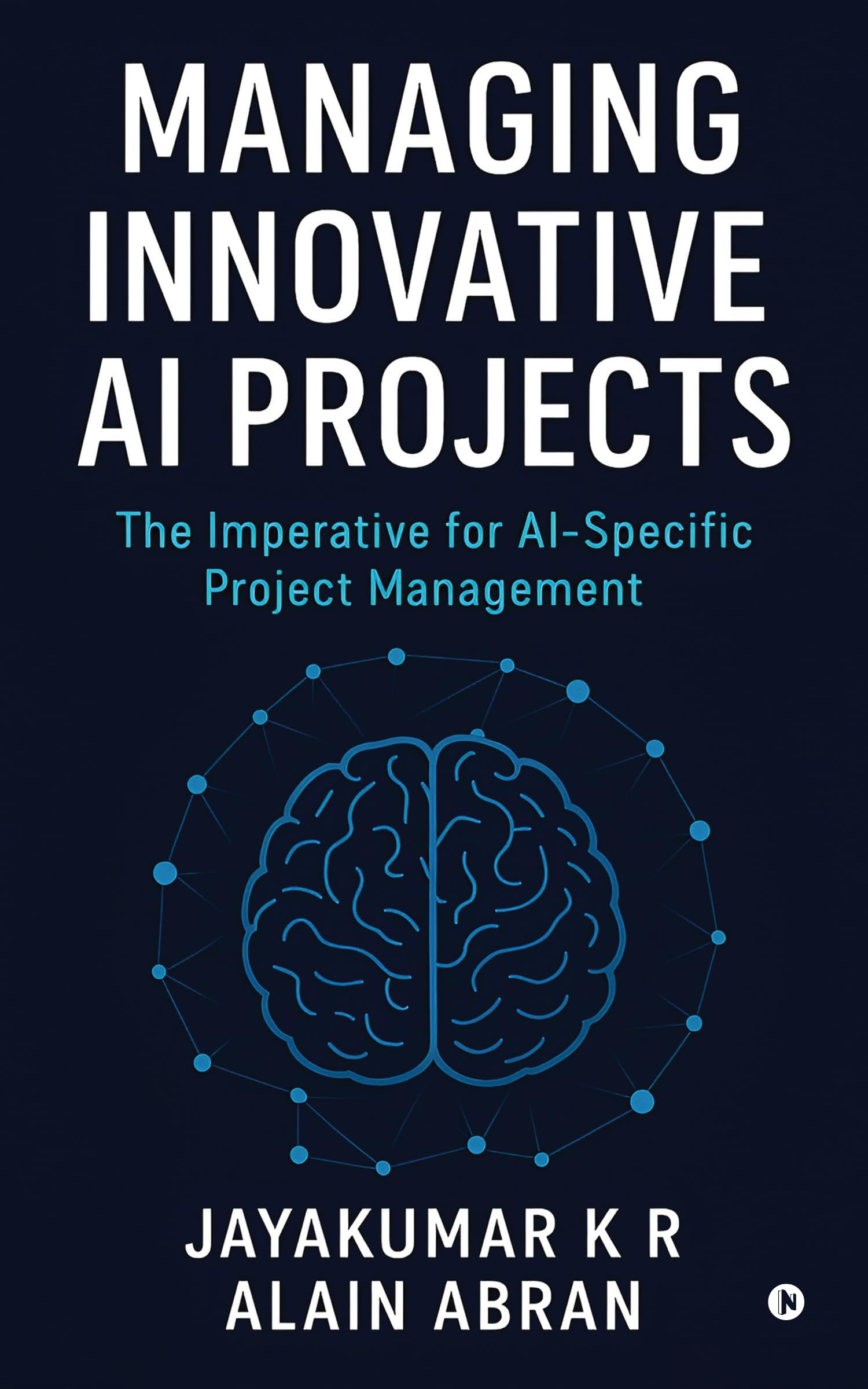Managing Innovative AI Projects: The Imperative for AI - Specific Project Management