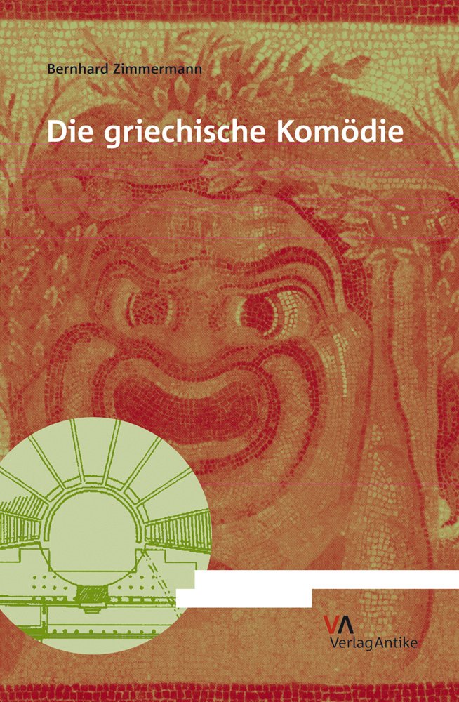 Die griechische Komödie (Fragmenta Comica) Zimmermann, Bernhard
