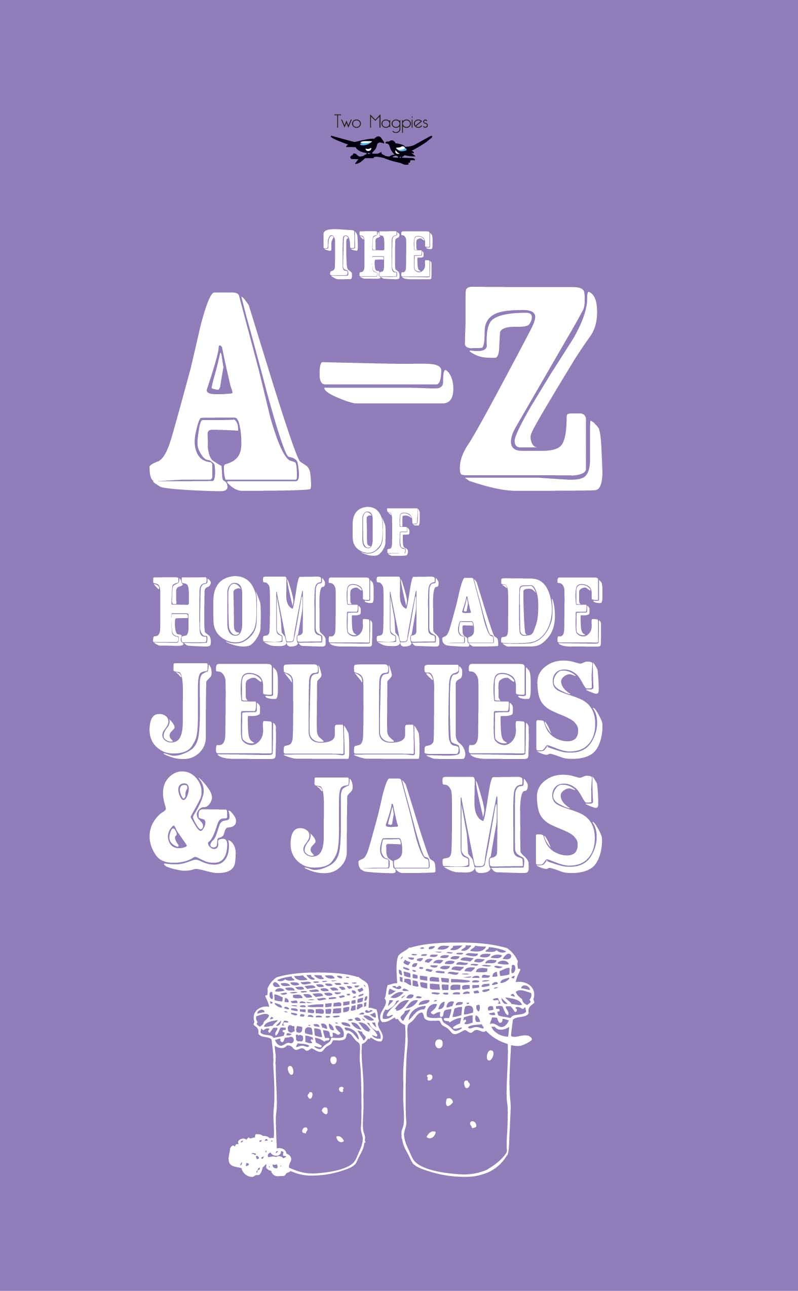 A-Z of Homemade Jellies and Jams