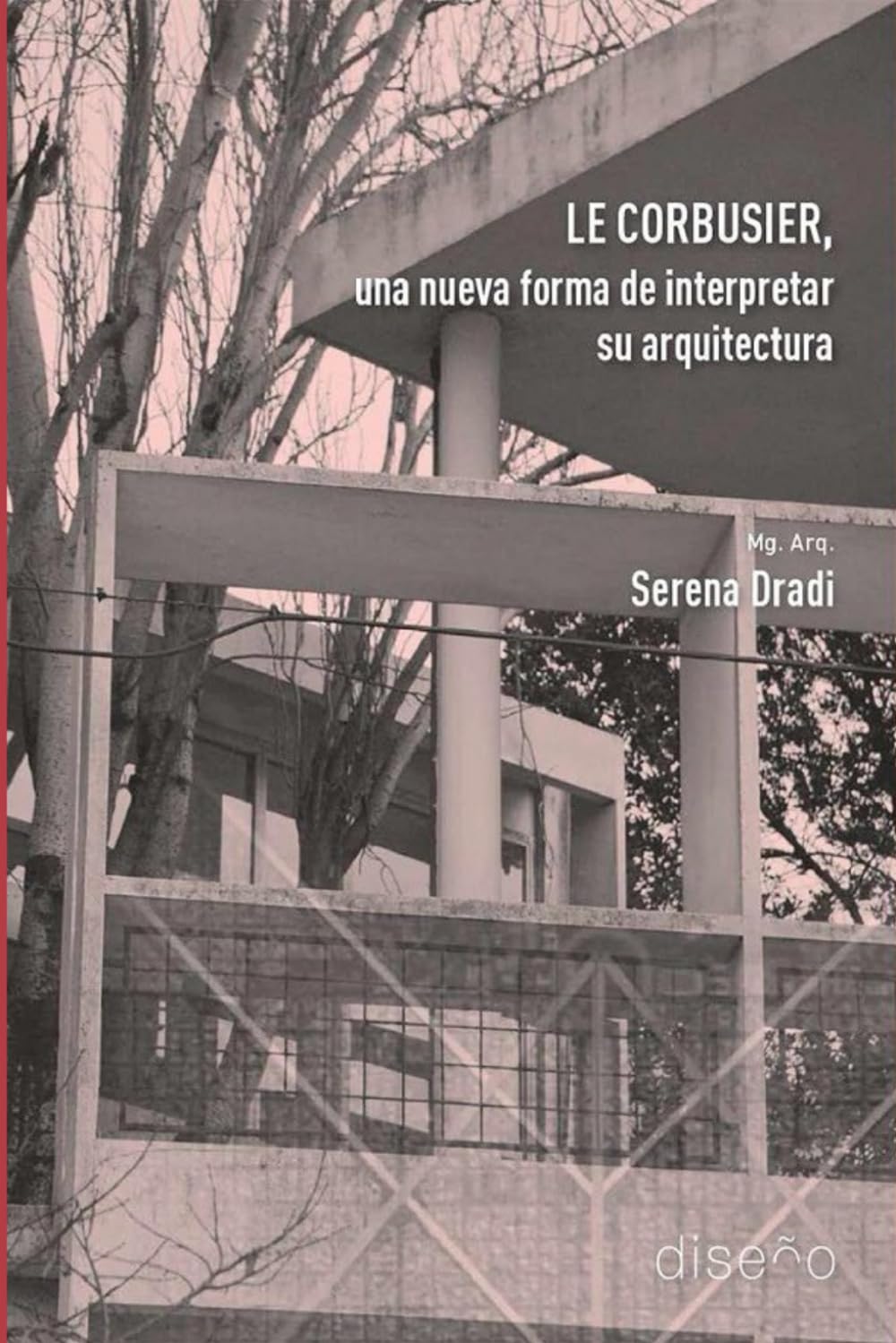 LE CORBUSIER, UNA NUEVA FORMA DE INTERPRETAR SU ARQUITECTURA (Spanish Edition)