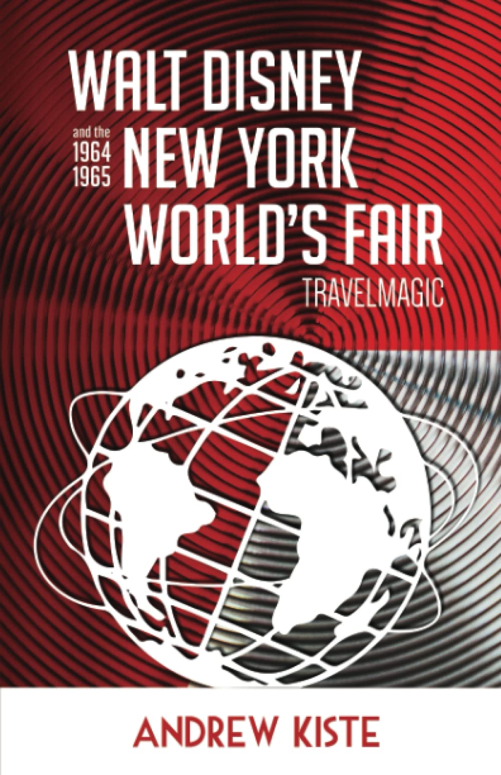 Walt Disney and the 1964-1965 New York World¿s Fair: TravelMagic