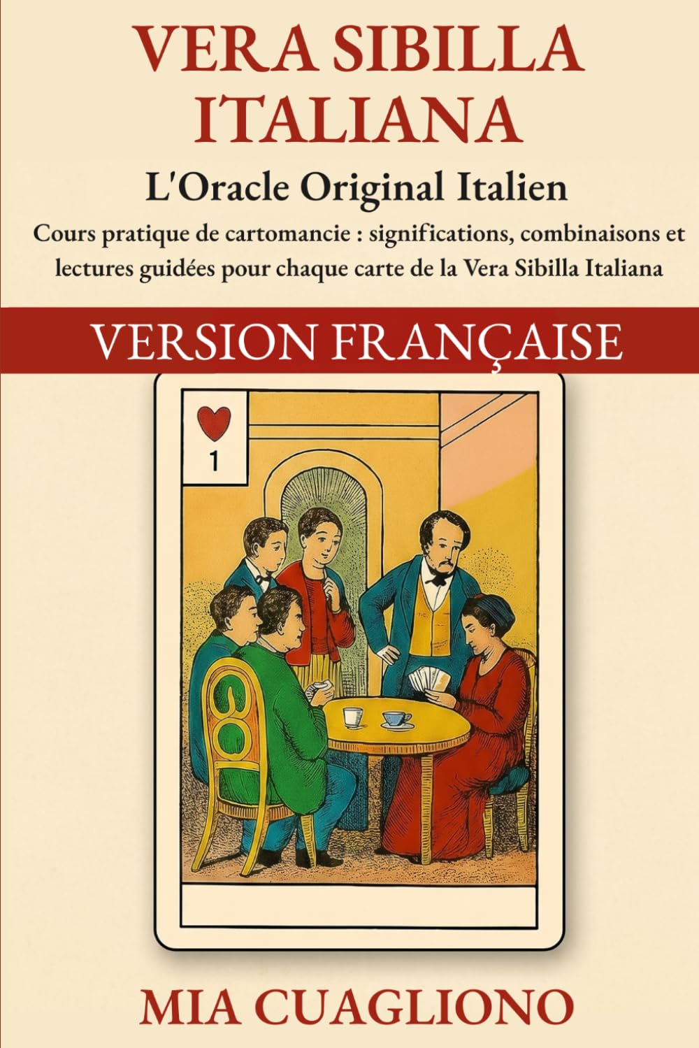 Vera Sibilla Italiana: L'Oracle Original Italien — Manuel complet de la cartomancie traditionnelle