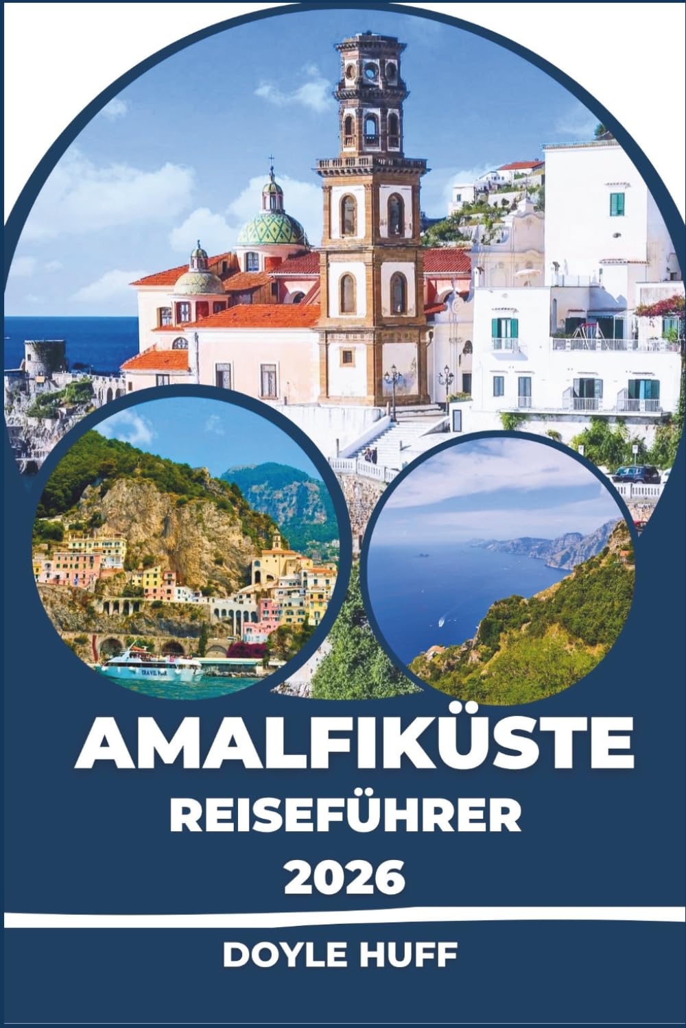 Amalfiküste Reiseführer 2026: Entdecken Sie fantastische Restaurants, authentische Fischerdörfer und Wanderwege, die nur Einheimische kennen.