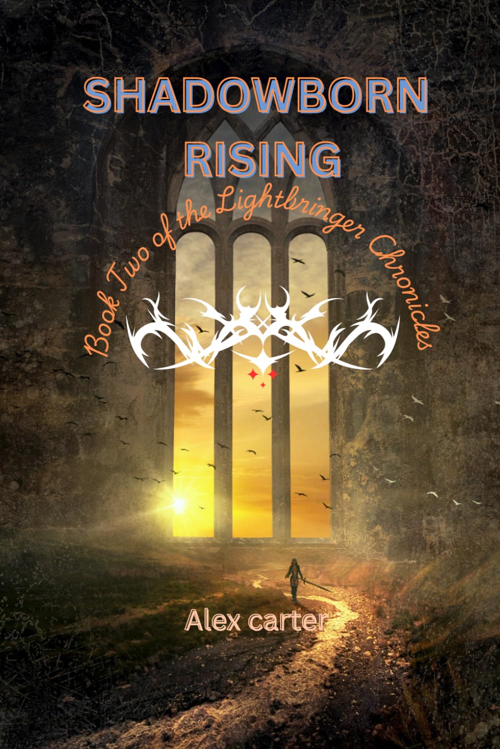 LIGHTBRINGERS RUIN SHADOWBORN RISING: Book Two of the Lightbringer Chronicles
