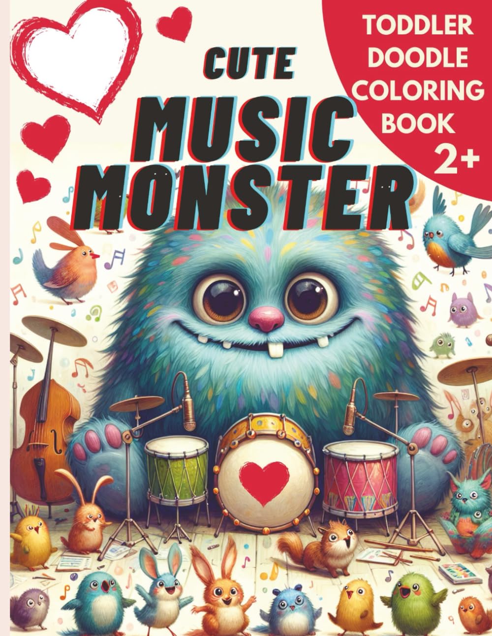 Cute Music Monster A Toddler Doodle Book 30+ Fun Pages for Scribbling & Coloring The #1 Scribble Book Ages 2-5 Top Gift Book!: A Screen Free Travel ... Activity Book & Doodle Coloring Book