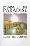 Packing Up for Paradise: Selected Poems 1946-1996