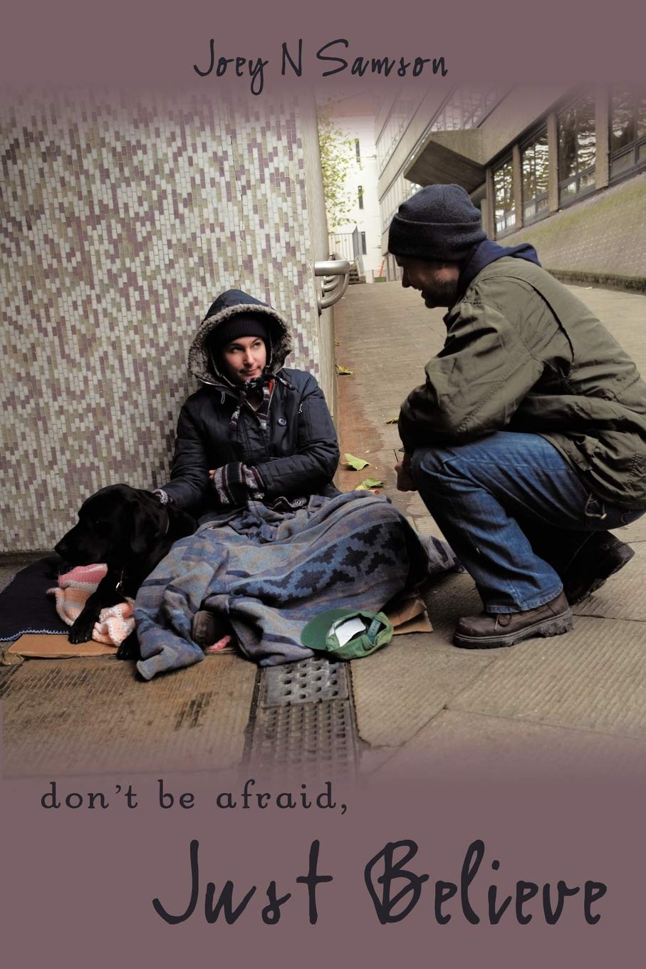 Don't be afraid, just believe