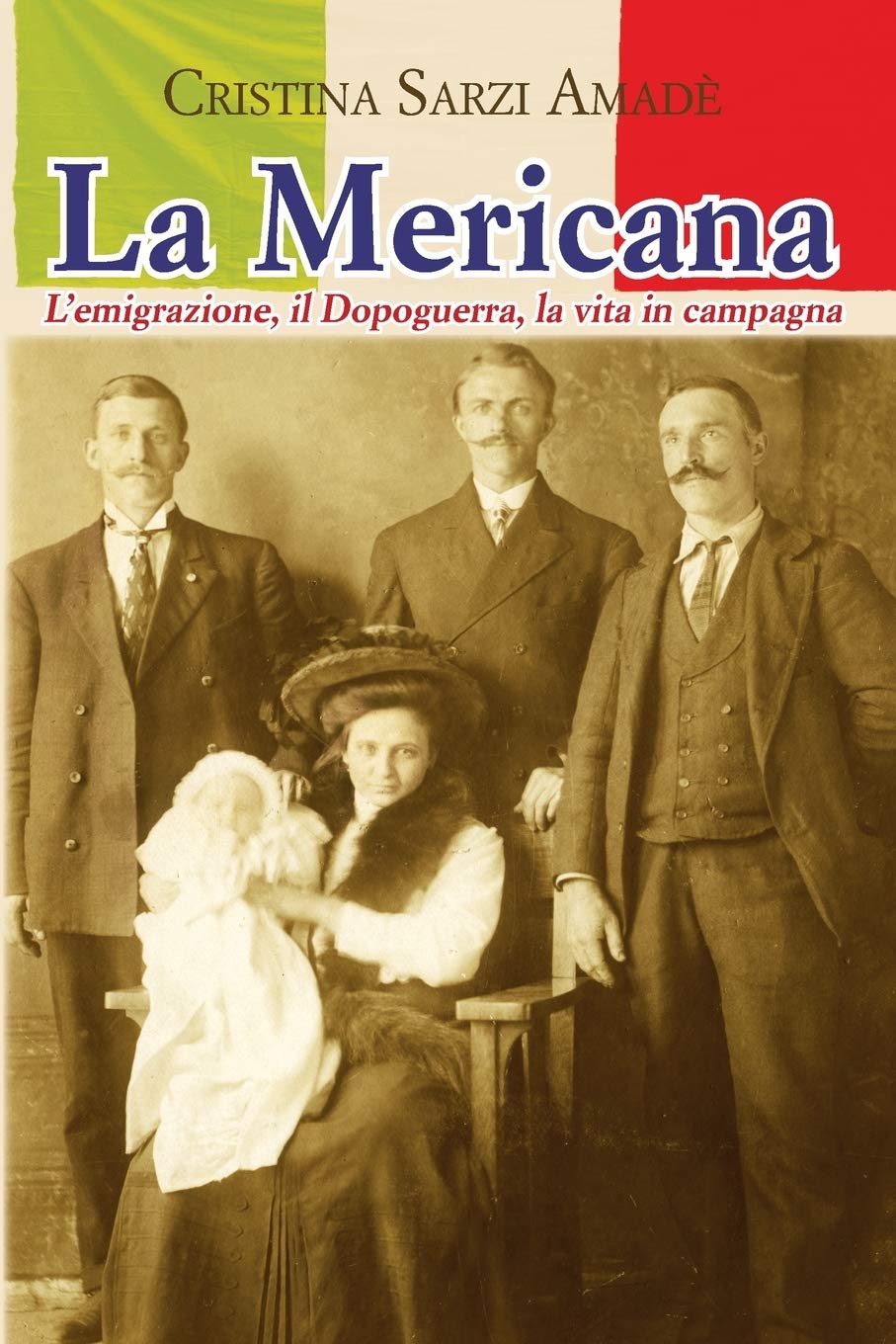 La Mericana: L'emigrazione, il Dopoguerra, la vita in campagna