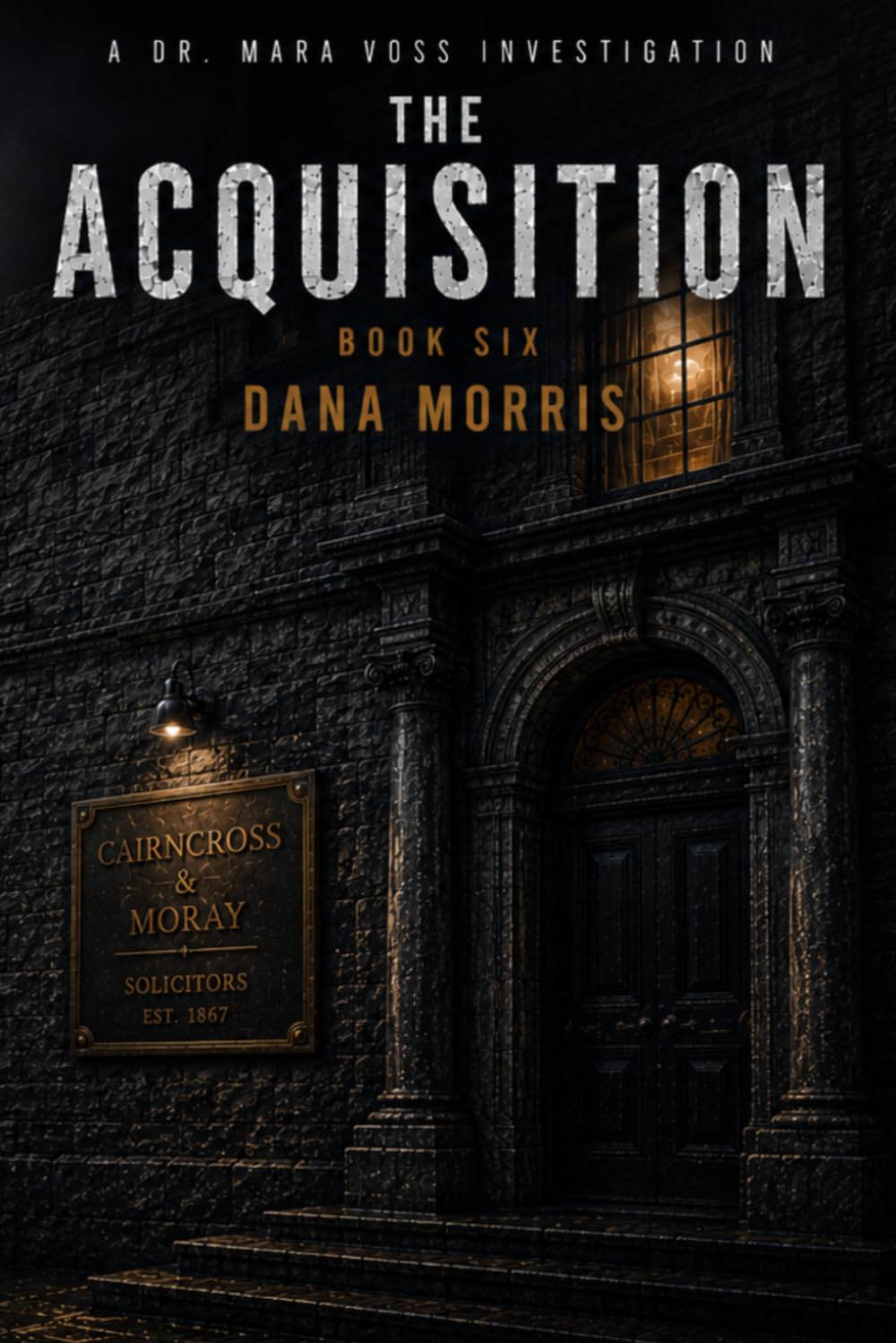 The Acquisition: A Dr. Mara Voss Mystery: Book Six (The Dr. Mara Voss Investigations)