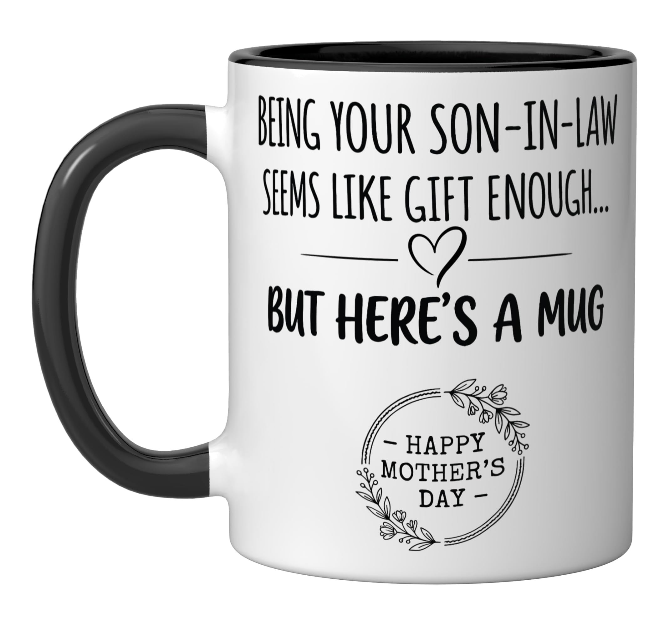 Being Your Son In Law Seems Like aGift Enough Mothers Day Ceramic Mug, Blue/White - 5