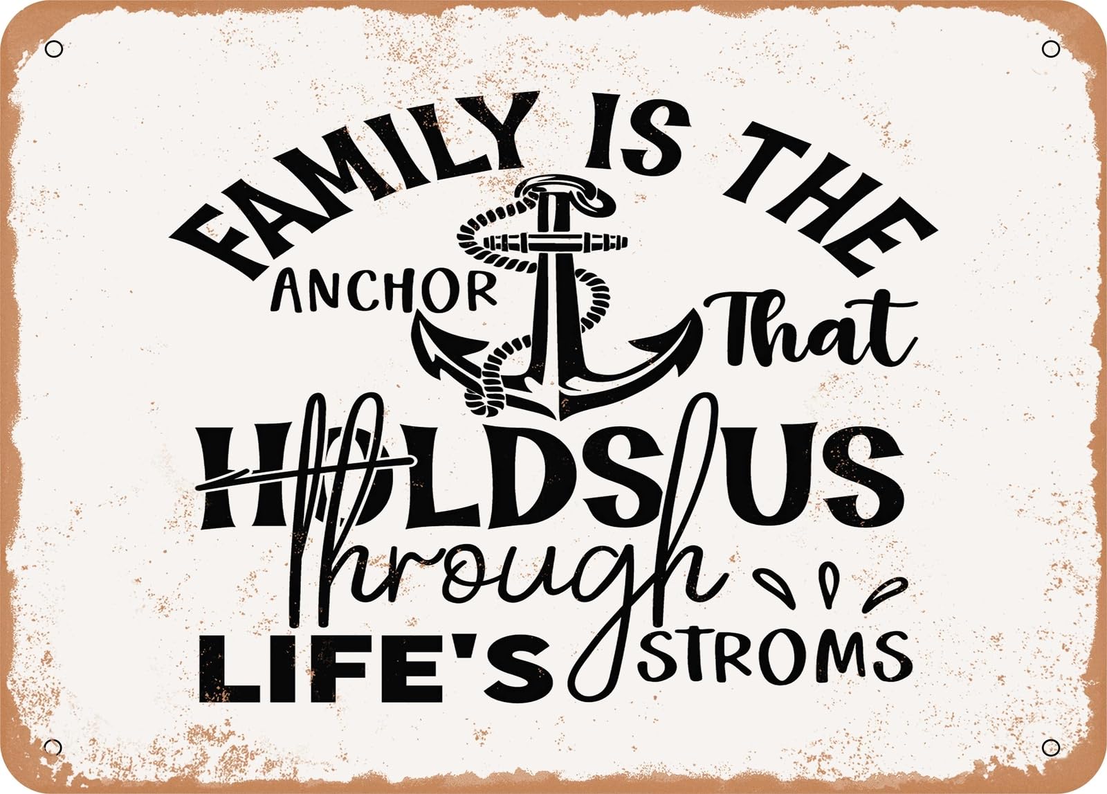 Miaomansenstore Metal Family Is The Anchor That Holds Us Through Life's Storms - Vintage Look Sign Home Decor