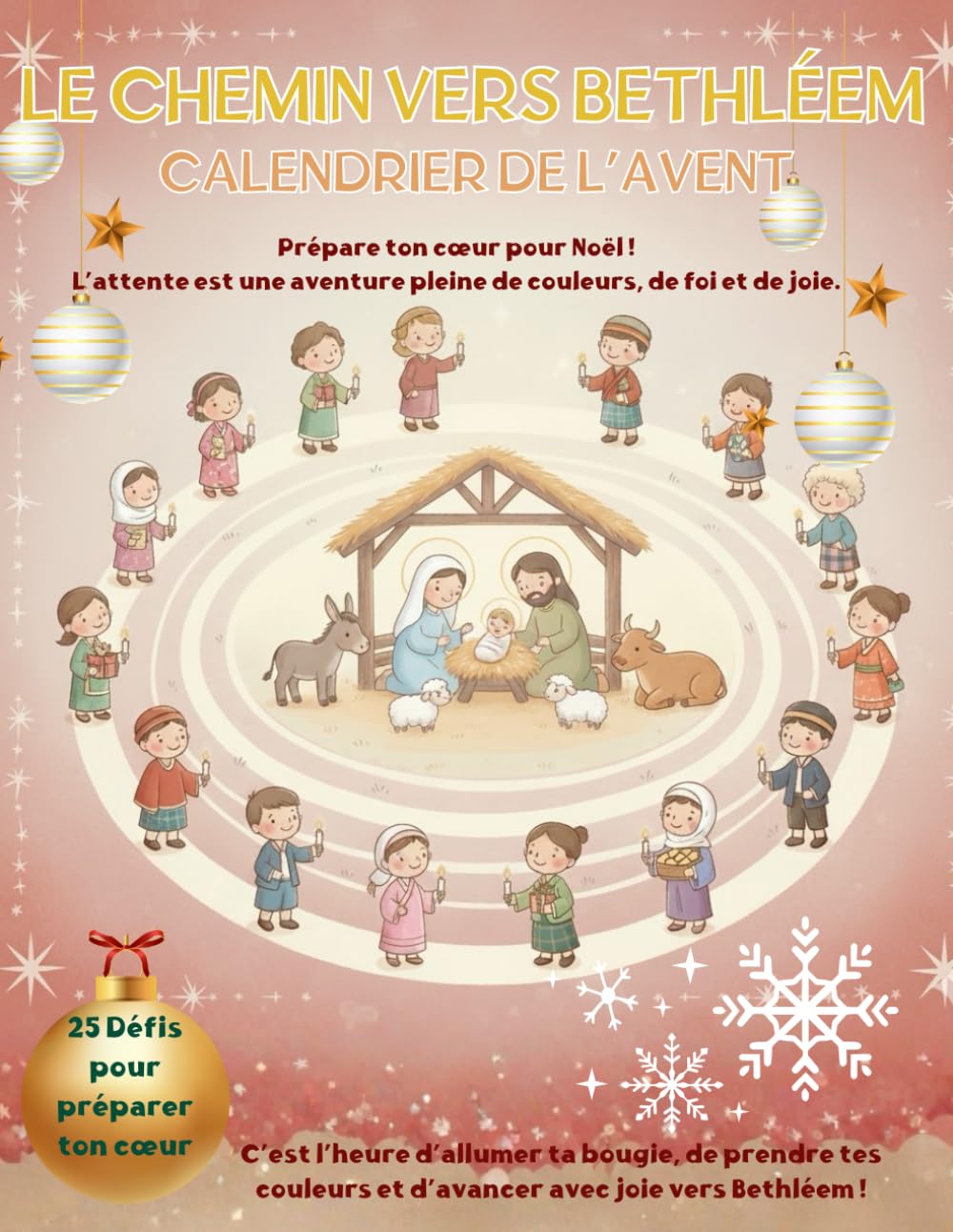 Le Chemin vers Bethléem : Calendrier de l’Avent: avec 25 défis, réflexions et dessins à colorier. Prépare le cœur en famille