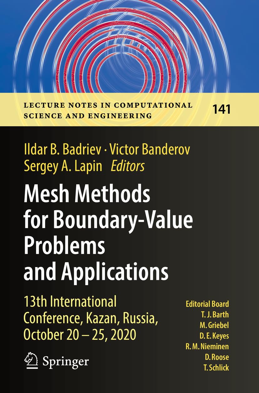 Mesh Methods for Boundary-Value Problems and Applications: 13th International Conference, Kazan, Russia, October 20-25, 2020: 141 (Lecture Notes in Computational Science and Engineering)
