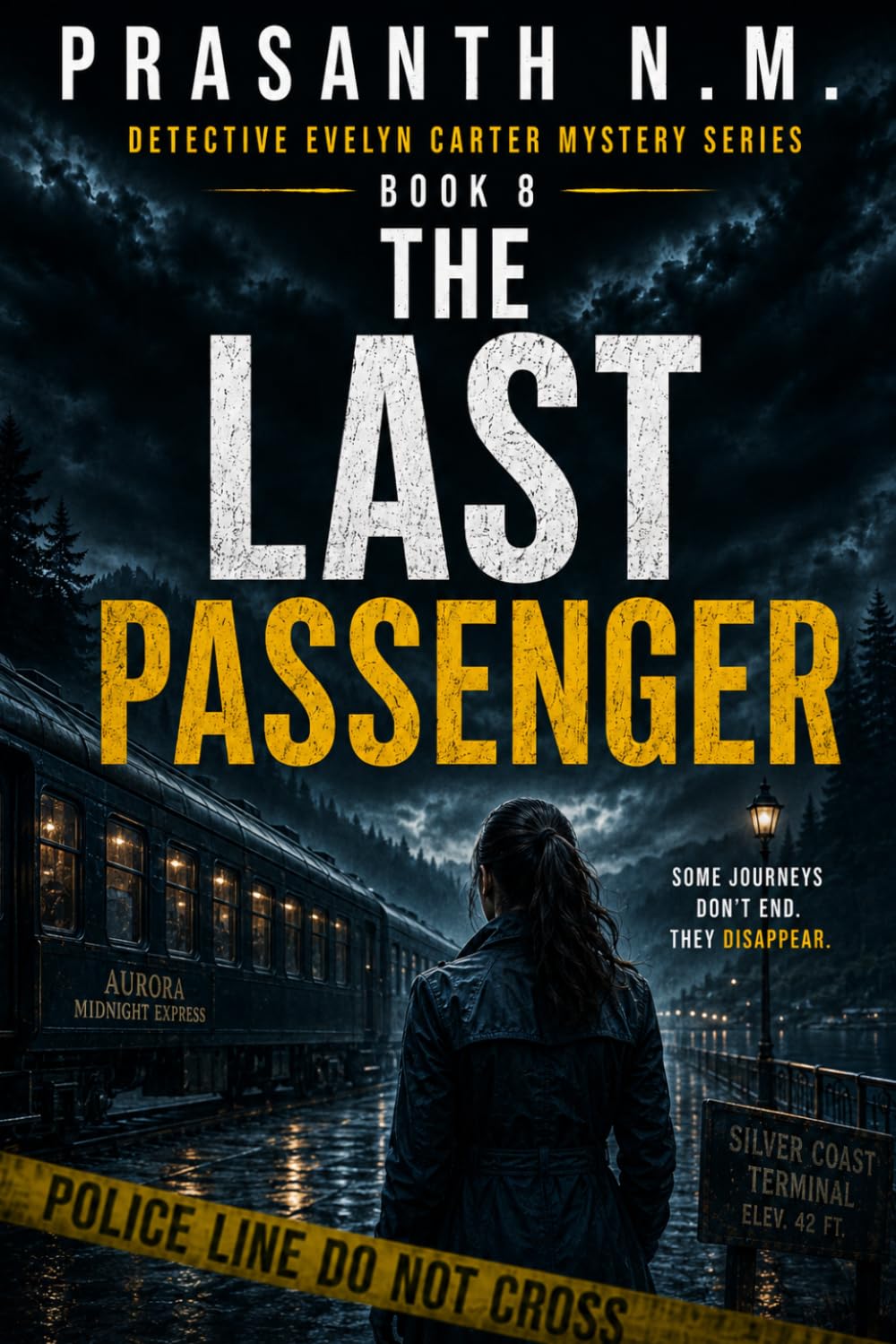 The Last Passenger: A Psychological Mystery Crime Thriller Featuring Detective Evelyn Carter Investigating a Luxury Overnight Train, a Passenger Who ... 8 (Detective Evelyn Carter Mystery Series)