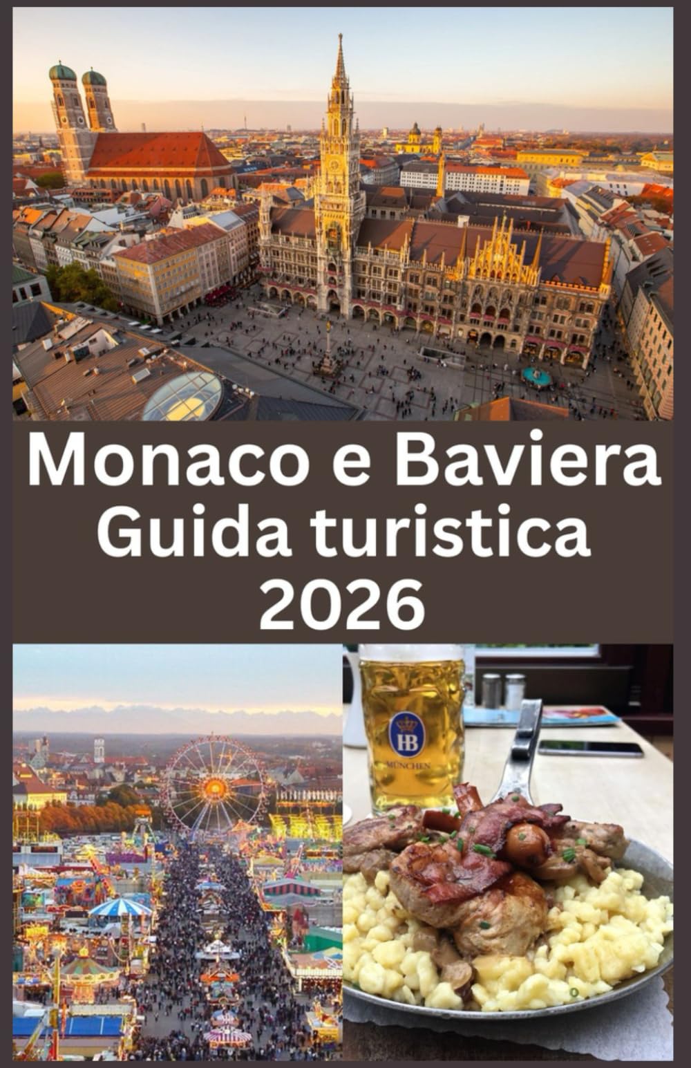 Monaco e Baviera Guida turistica 2026: Scopri la Germania del Sud nel 2026 Una guida di viaggio completa a Monaco, alle tradizioni bavaresi, ai paesaggi panoramici e ai tesori nascosti