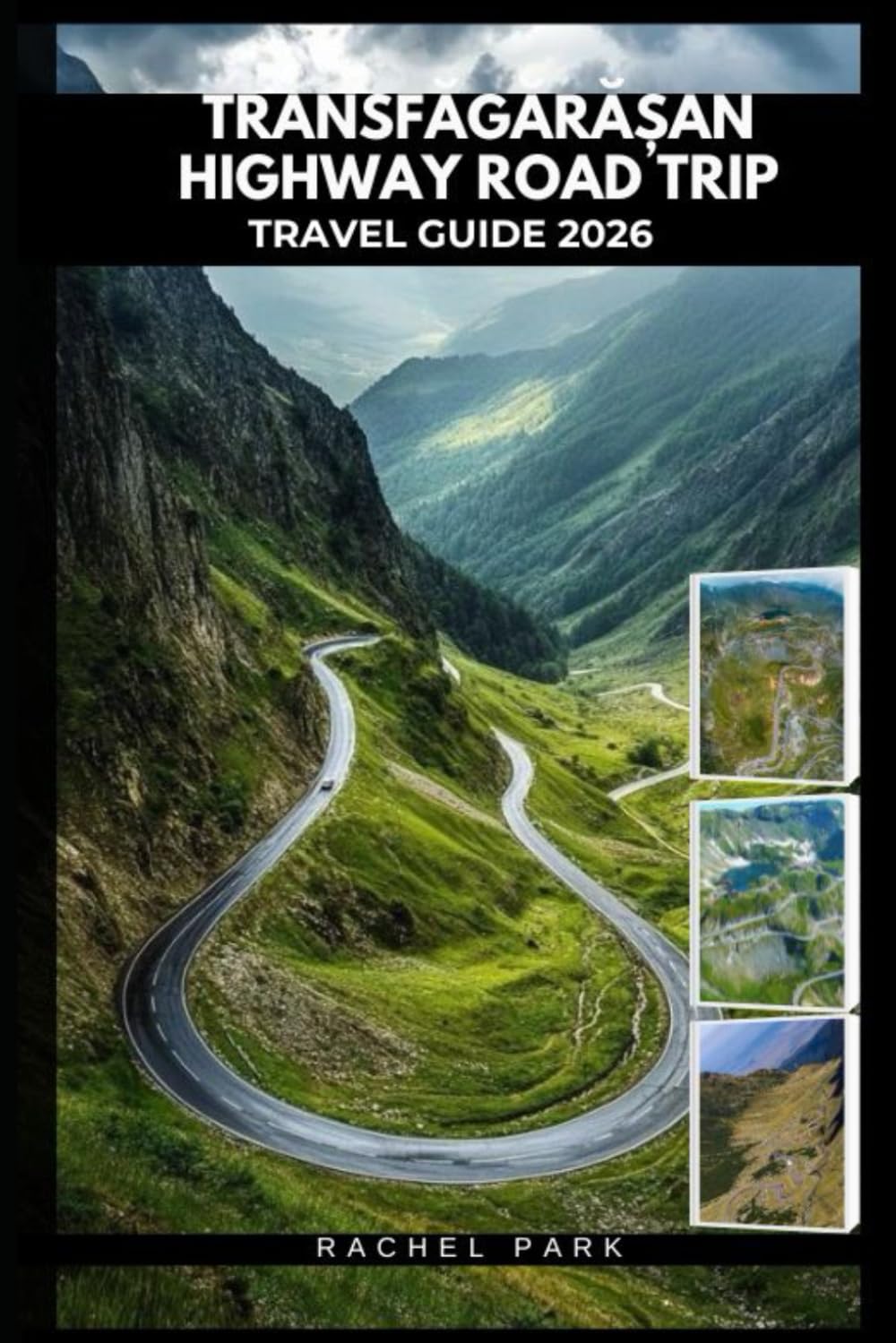 TRANSFĂGĂRĂȘAN HIGHWAY ROAD TRIP TRAVEL GUIDE 2026