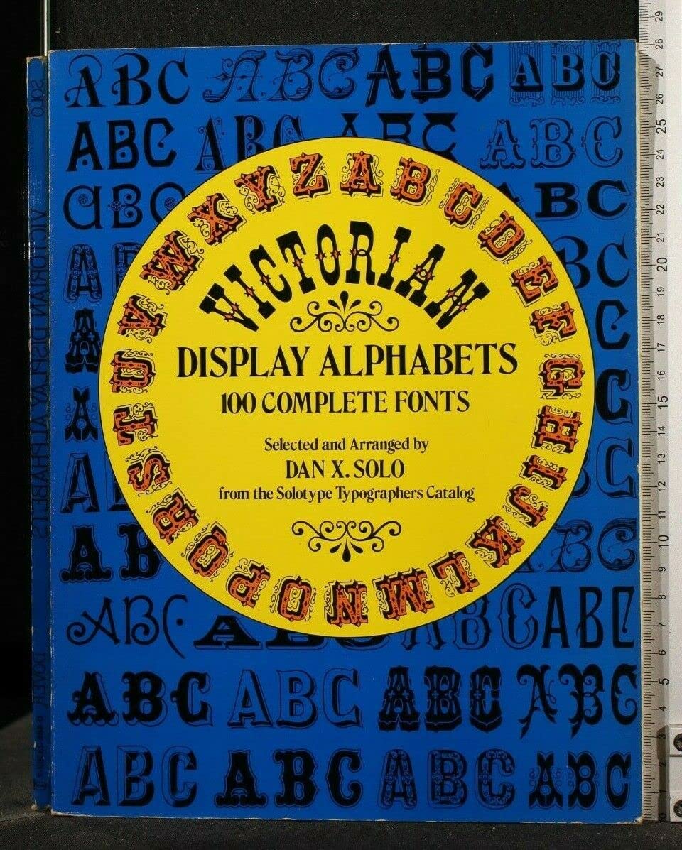 Victorian Display Alphabets 100 Complete Fonts (Lettering, Calligraphy