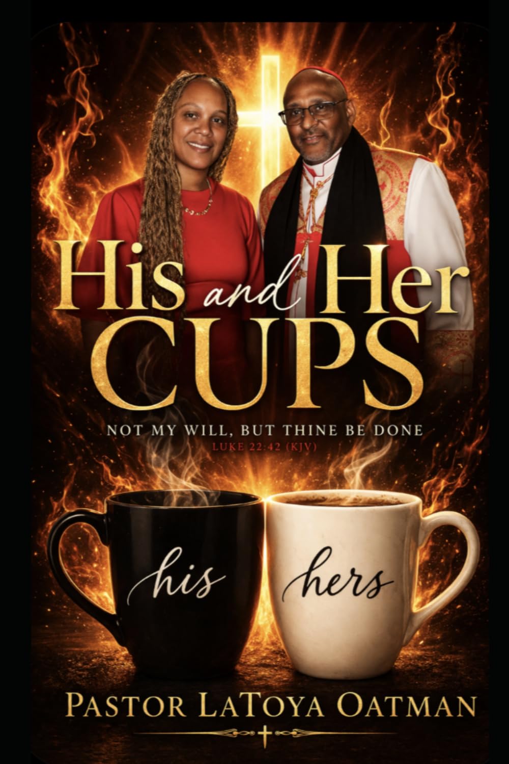 His and Her’s cups: NOT MY WILL BUT THINE BE DONE