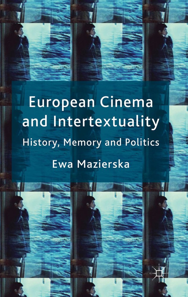 European Cinema and Intertextuality livre sur l'histoire du cinéma européen
