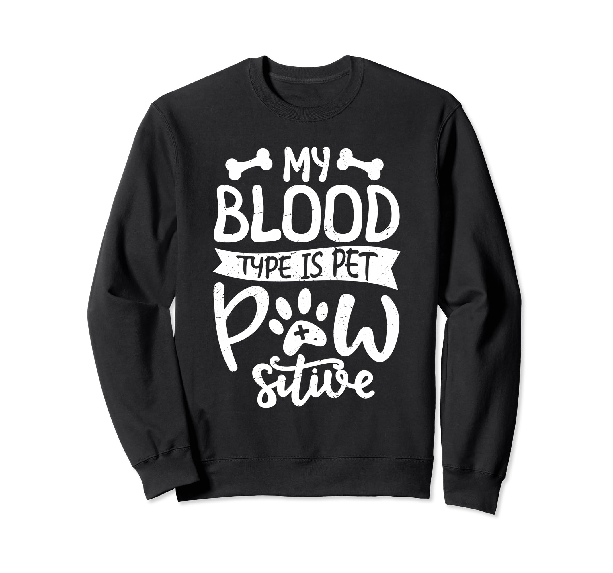 My Bloodtype Is Vet Pawsitiv Veterinarian Vet Tech Sweatshirt