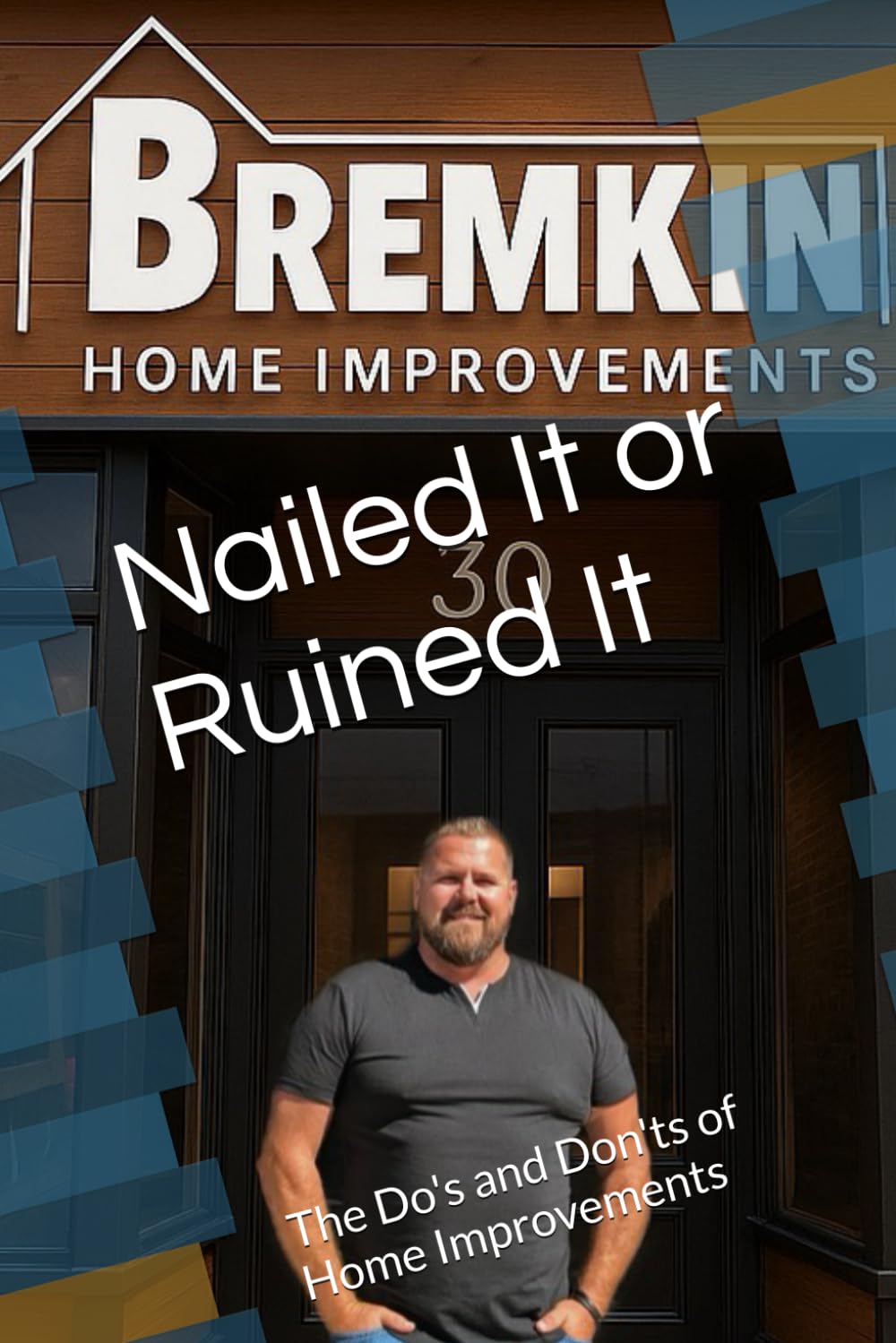 Nailed It or Ruined It: The Do's and Don'ts of Home Improvements