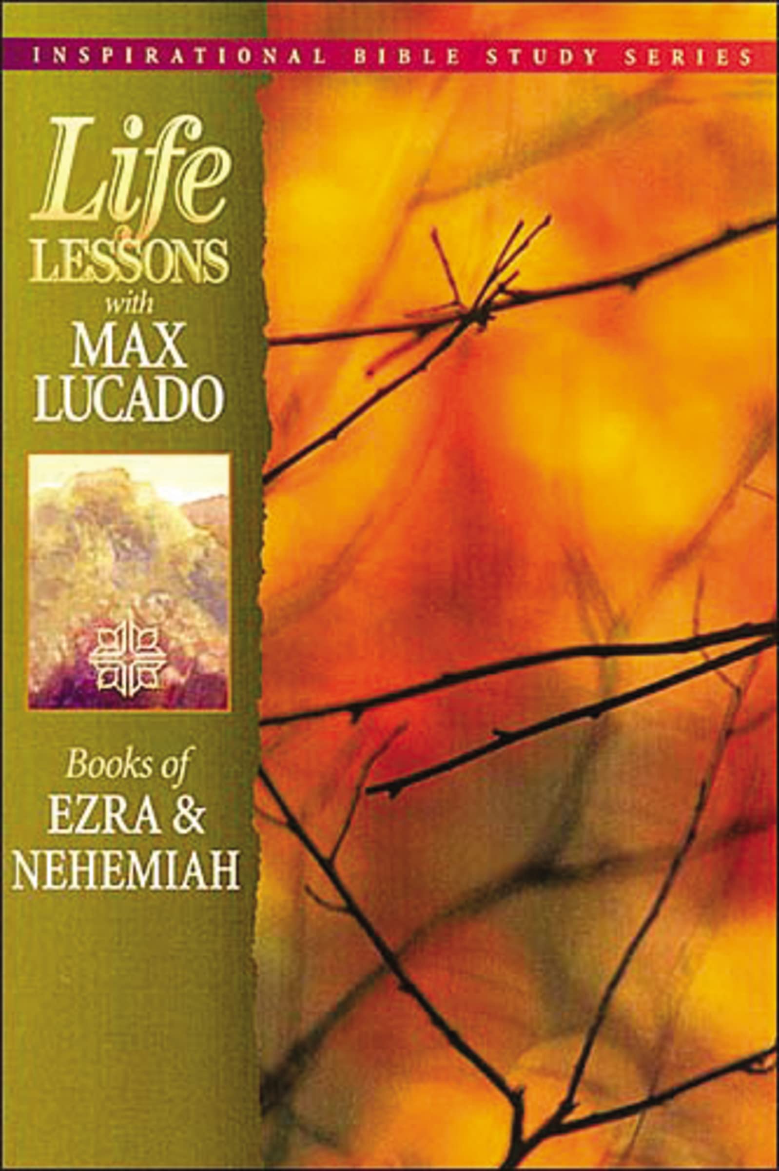 Life Lessons: Books of Ezra & Nehemiah (Inspirational Bible Study)