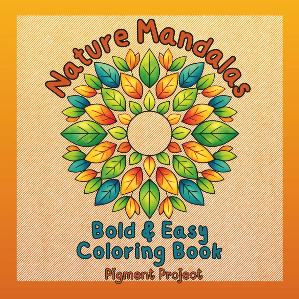 Nature Mandalas: Bold & Easy Coloring Book (Bold & Easy Mandalas)