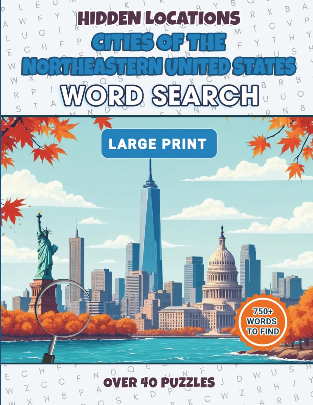 Hidden Locations: Cities of the Northeastern USA: A Northeastern USA Word Search Book for Adults Featuring New York, Boston, Philadelphia and More