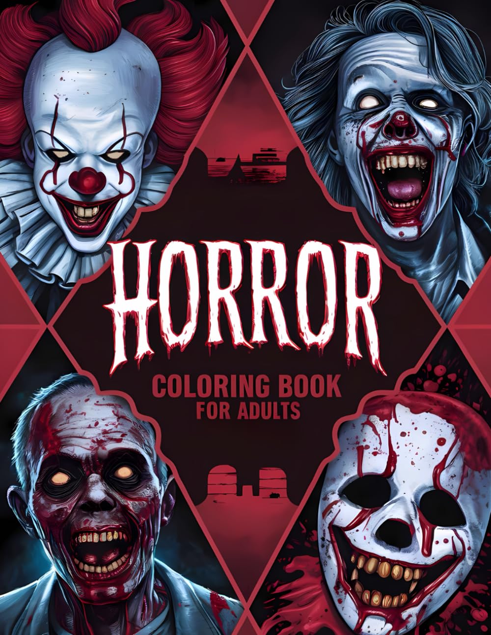 Horror Coloring Book For Adults: Funny And Spine-Chilling Horror Movie Coloring Book For Adults With Your Favorite Horror Movie Characters Illustrated On Scary And Creepy Coloring Pages