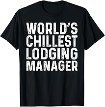 Worlds Chillest Lodging Manager Funny Coworker T-Shirt