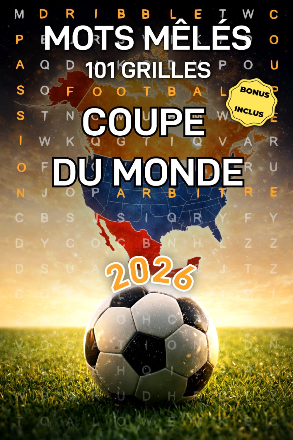 Mots mêlés Coupe du Monde 2026 : 101 grilles football pour adultes: 101 Grilles 20x20 sur le soccer, les clubs légendaires et les stars du ballon rond ... contenu éducatif sur l'Histoire du football