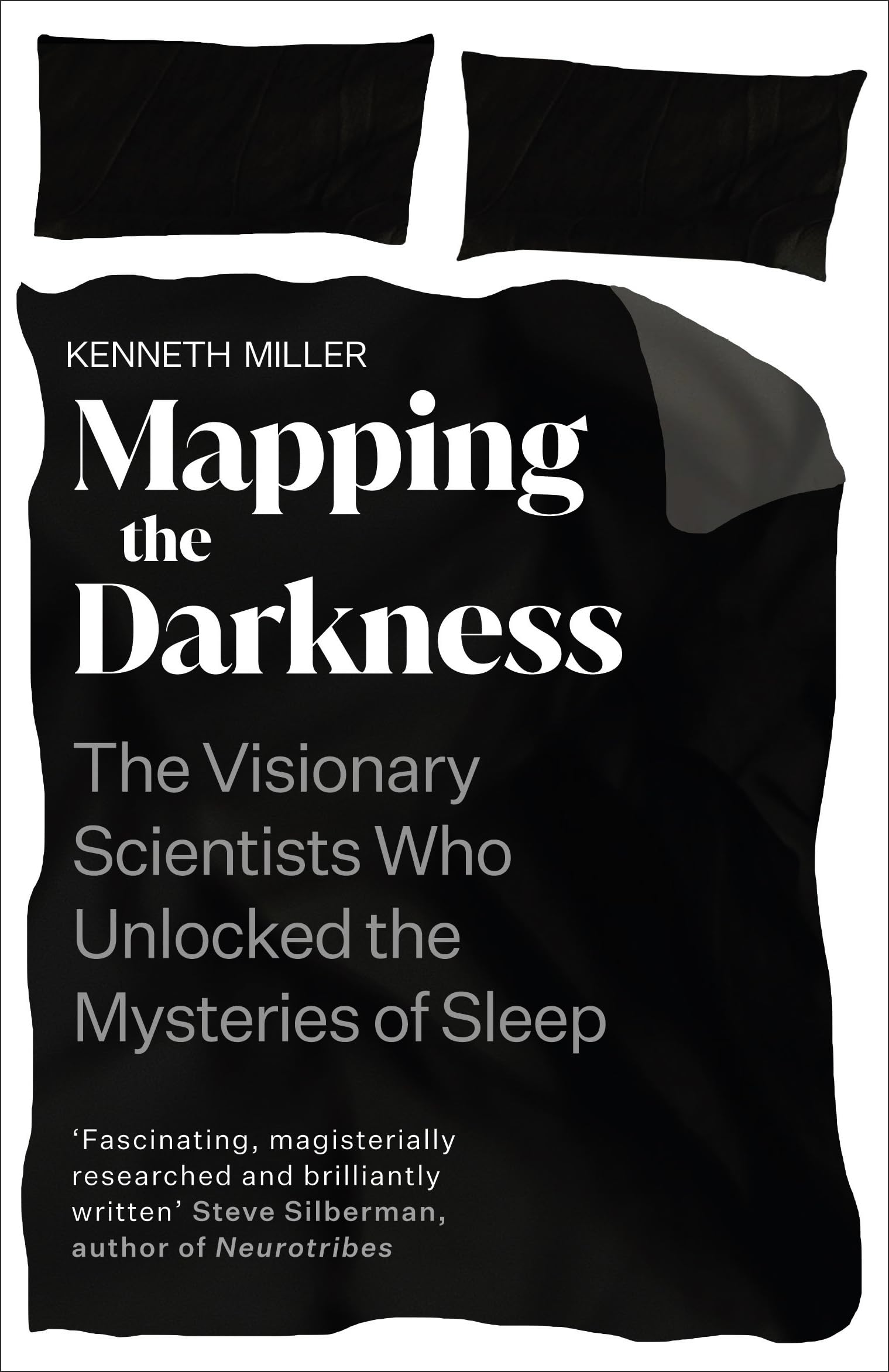 Mapping the Darkness: The Visionary Scientists Who Unlocked the Mysteries of Sleep