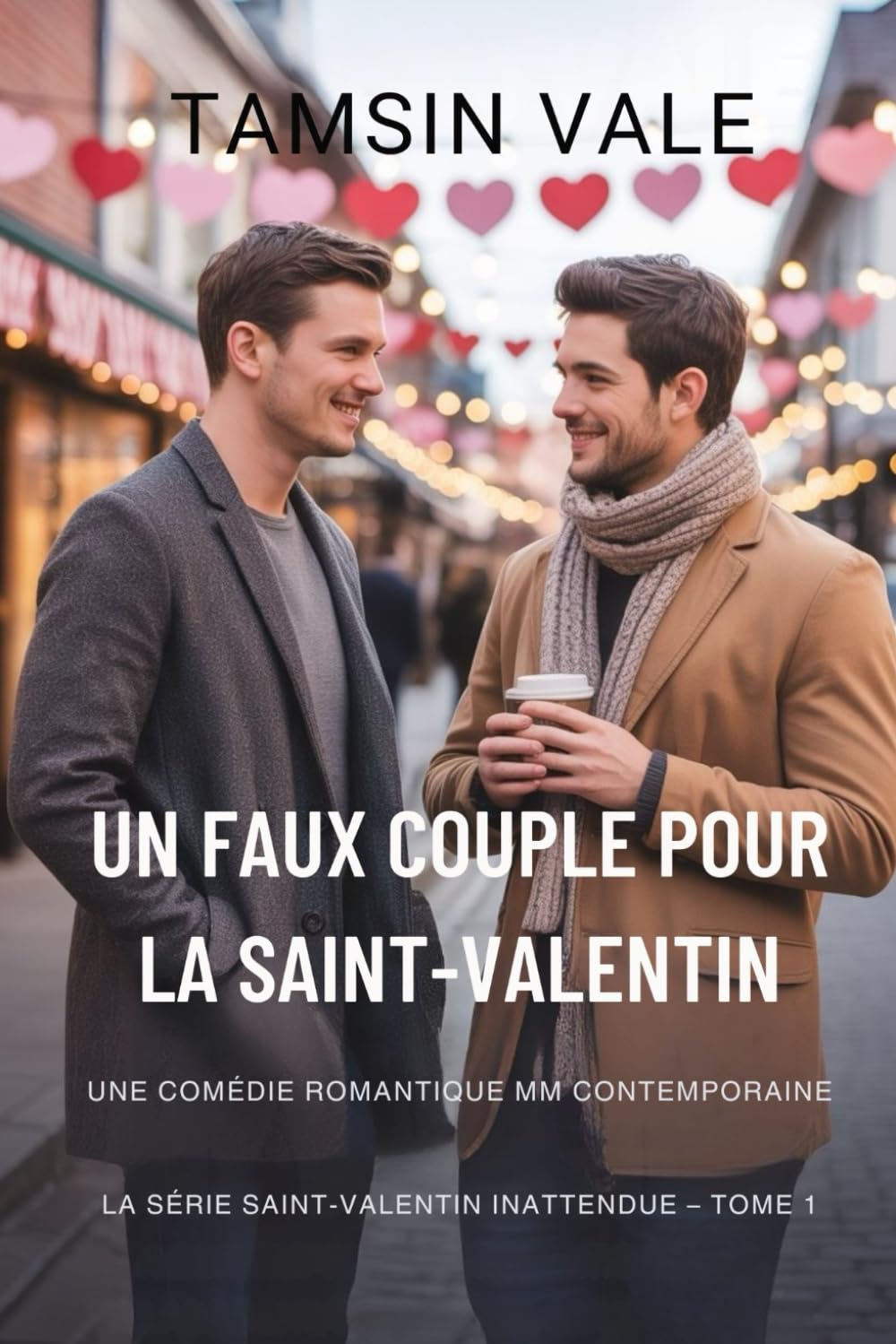Un Faux Couple pour la Saint-Valentin: Une comédie romantique MM contemporaine: 1 (La série Saint-Valentin inattendue: Une comédie romantique MM contemporaine)