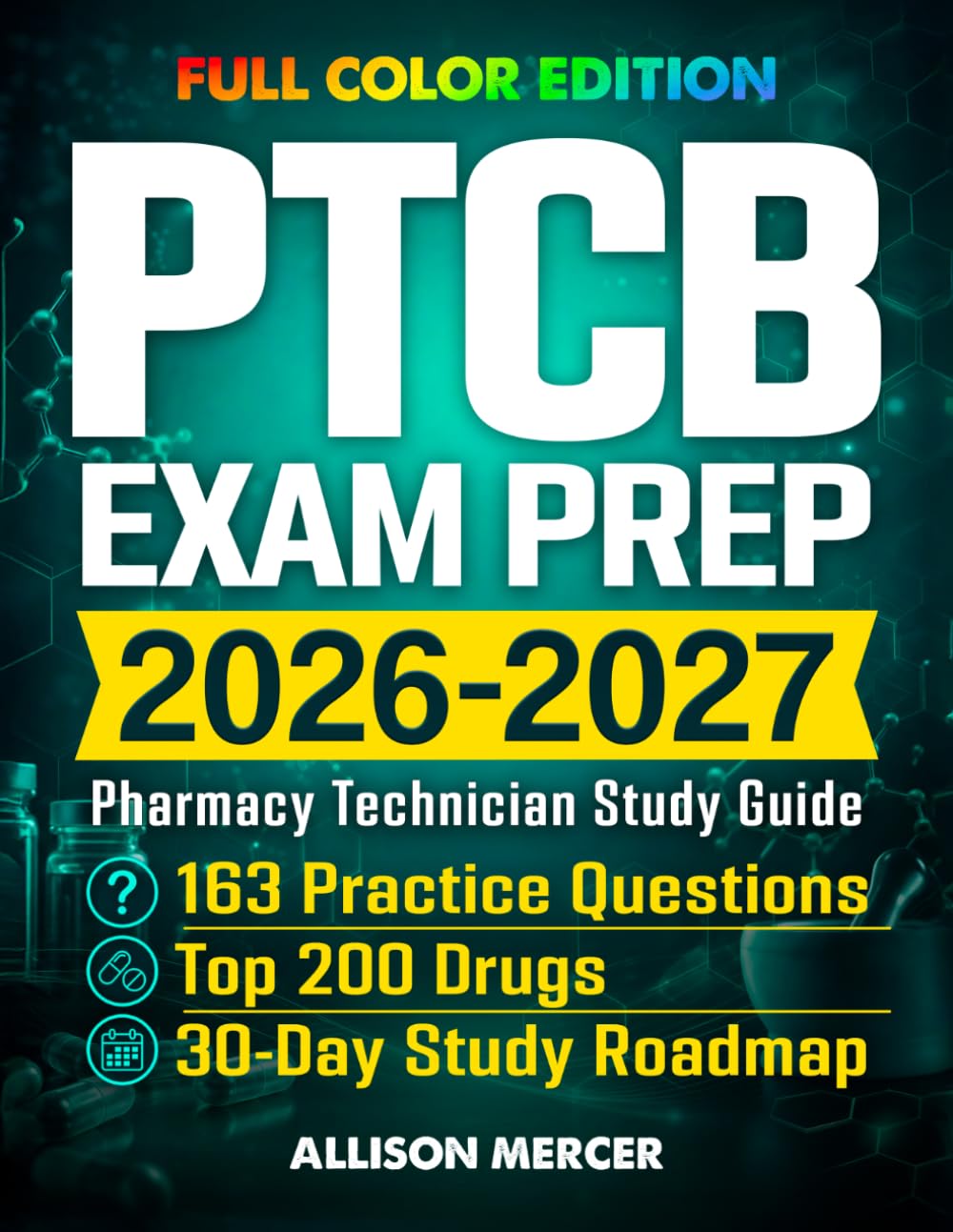 Pharmacy Technician Study Guide: The Visual PTCB Exam Prep with Top 200 Drugs, Practice Questions, Cheat Sheets, and Infographic Study Pages (Full Color Edition)